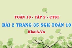Bài 2 trang 35 SGK Toán 10 tập 2 Chân trời sáng tạo